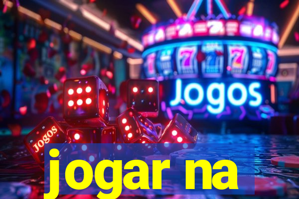 jogar na